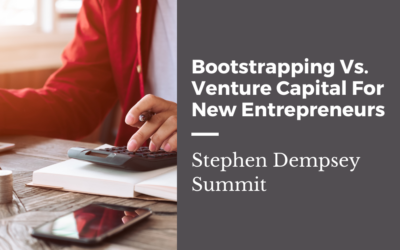 Bootstrapping Vs. Venture Capital For New Entrepreneurs